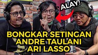 BONGKAR SETINGAN MEREKA️BODO AMAT DIMUSUIN - ANDRE TAULANI - ARI LASSO