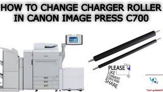 HOW TO CHANGE TRANSFER  ROLLER IN CANON IMAGE PRESS C700