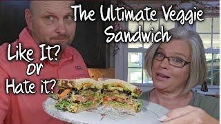 The Ultimate Veggie Sandwich ~ Will He Love It Or Hate It?