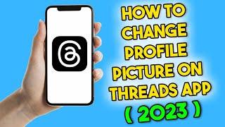 How to Change Profile Picture on Threads (2023) Instagram Threads