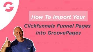 How To Import Your Clickfunnels Funnel Pages Into GroovePages