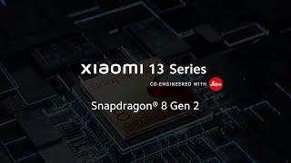 Snapdragon® 8 Gen 2 | Xiaomi 13 Series