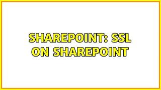 Sharepoint: SSL on SharePoint