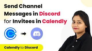 How to Send Channel Messages in Discord for New Invitees Created in Calendly - Calendly to Discord