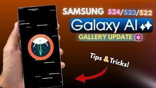 Samsung Galaxy S24/ S23/ S22 - Gallery Update AI Tips & Tricks! (Must Try)