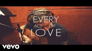 Jason Gray - With Every Act Of Love (Lyric Video)