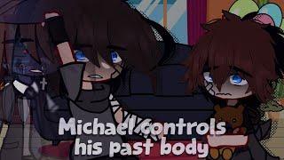 Michael controls his past body || Afton family || Gacha x Fnaf