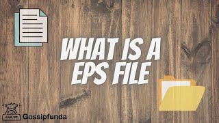 What is an EPS File? | How to Open an EPS File?