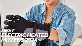 Best Electric Heated Mittens 2024 ️ For Maximum Warmth