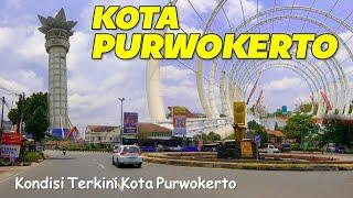 KONDISI TERKINI KOTA PURWOKERTO KABUPATEN BANYUMAS JAWA TENGAH