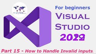 How to handle invalid inputs in C# For Beginners in an EASY WAY| With examples | 2022 | Part 15