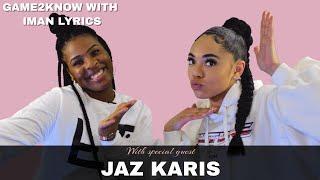 JAZ KARIS Sings Teedra Moses, Tinashe & talks new music | Game2Know S2: EP 1