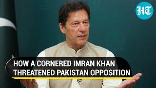 'More dangerous...': Imran Khan's open threat to his political opponents if removed from power