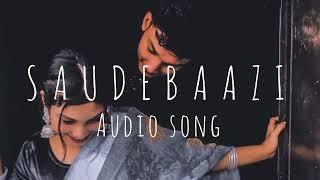 SAUDEBAAZI FROM AJAY DWIVEDI  TRENDING SONGS YOUR CONNECTION 