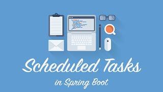 Scheduled Tasks in Spring Boot