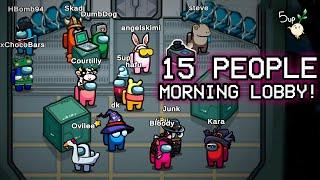 15 people Morning Lobby! - Among Us [FULL VOD]