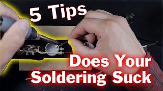 If Your Soldering Sucks, Do These 5 Things