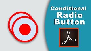 How to add conditional radio button in fillable pdf form using adobe acrobat pro 2017
