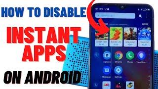 How To Disable ! Instant Apps On Techno & Infinix Mobiles ! Disable Instant Apps On Android !In 2021