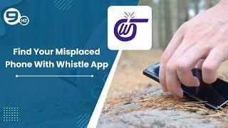 How to find your lost phone? | Find Your Misplaced Phone With Whistle App | The NineHertz