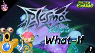 Wubbox On Plasma Islet - What If (My Singing Monsters)