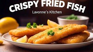 Crispy fried fish | Lavonne‘s kitchen