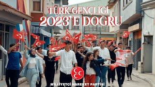 MHP - Türk Gençliği 2023'e Doğru