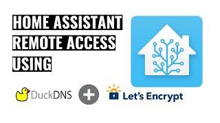 Home Assistant Remote Access using DuckDNS and LetsEncrypt