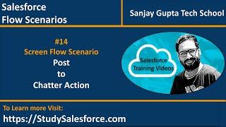 14 | Screen Flow Scenario - Post to Chatter Action through Flow | Learn Salesforce Flows with Sanjay