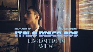 (80s Remix) Đừng Làm Trái Tim Anh Đau - Sơn Tùng M-TP (Prod. by SenTfour)