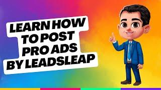 LeadsLeap: Learn How to Post Pro Ads by LeadsLeap