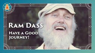 Ram Dass - Have a Good Journey  - Full Lecture