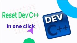 Dev C++ Reset: Returning to Default Settings