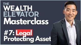 The Wealth Elevator Masterclass: Part 7 - Asset Protection for High-Net-Worth Individuals