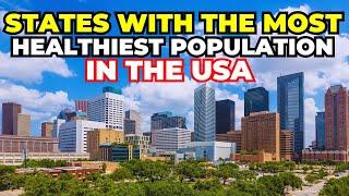 10 States With The Most Healthiest Population in The UNITED STATES