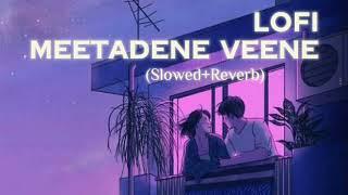 Meetadene Veene Song Lofi song (Slowed+Reverb) |New Trending| |Rajesh Krishna| #kannada #song