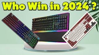 Top 5 Best Keyboard 2024 - WHO IS THE NEW #1?