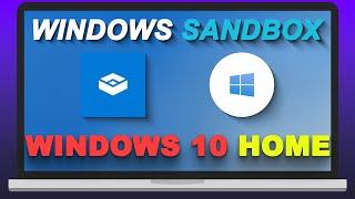 How to Enable Windows Sandbox in Windows 10 Home