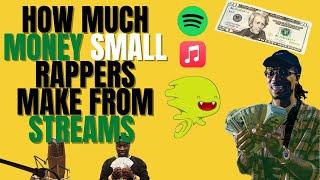 How Much Money Small Rappers Make From Streams