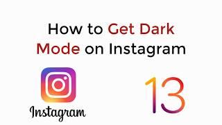 IOS 13 : How to Get Dark Mode on Instagram IOS 13