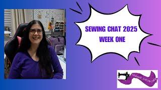 Sewing Chat 2025  Week One