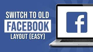 How to Switch Back to Old Facebook Layout (2023)