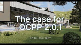 Switch Webinar: Ep.01 – The case for OCPP 2.0.1