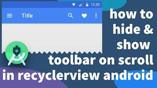 show & hide toolbar | how to hide & show toolbar on scroll in recyclerview android | Foysal Official