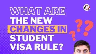 What are the new changes in student visa in Australia?