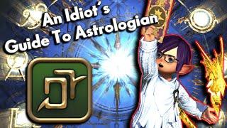 An Idiot's Skills/Abilities Guide to ASTROLOGIAN!!! | FFXIV Endwalker