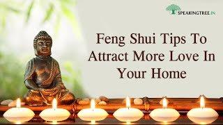 Feng Shui Tips To Attract More Love In Your Home