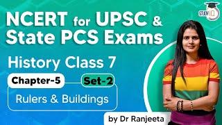 NCERT for UPSC & State PCS Exams, NCERT History Class 7 Chapter 5 Rulers And Buildings | Set 2