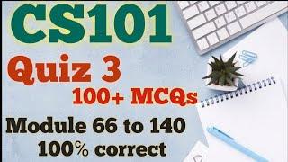 CS101_Quiz 3_2024||Module 66 to 140_100℅ correct_Solution