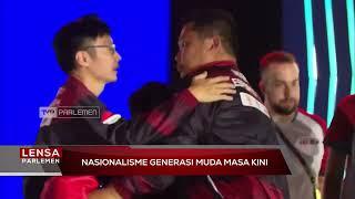 Lensa Parlemen - Nasionalisme Generasi Muda Masa Kini